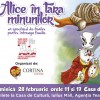 ”Alice in Tara Minunilor”, DUMINICA ORA 11,00 SI 17,00 la Casa de Cultura a Studentilor Cluj ”Alice in Tara Minunilor”, DUMINICA ORA 11,00 SI 17,00 la Casa de Cultura a Studentilor Cluj